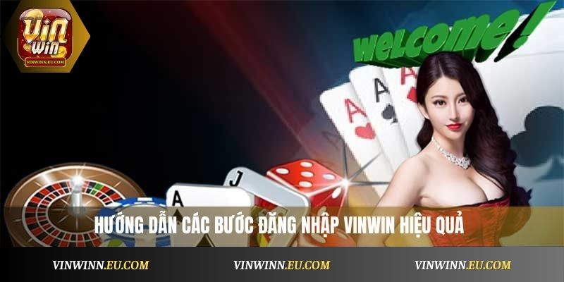 Hướng dẫn các bước đăng nhập VinWin hiệu quả