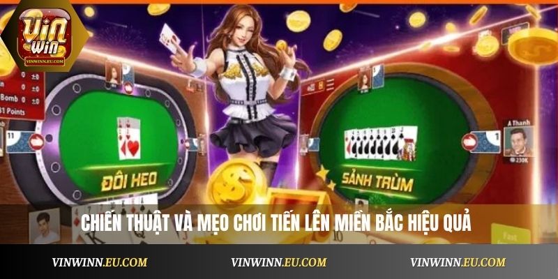 Chiến thuật và mẹo chơi tiến lên miền Bắc hiệu quả