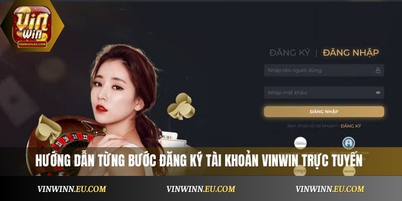 Hướng dẫn từng bước đăng ký VinWin trực tuyến