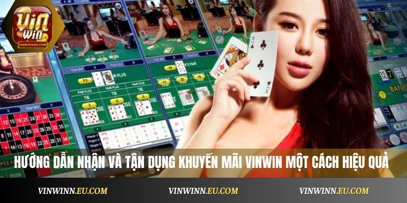 Hướng dẫn nhận và tận dụng khuyến mãi VinWin một cách hiệu quả