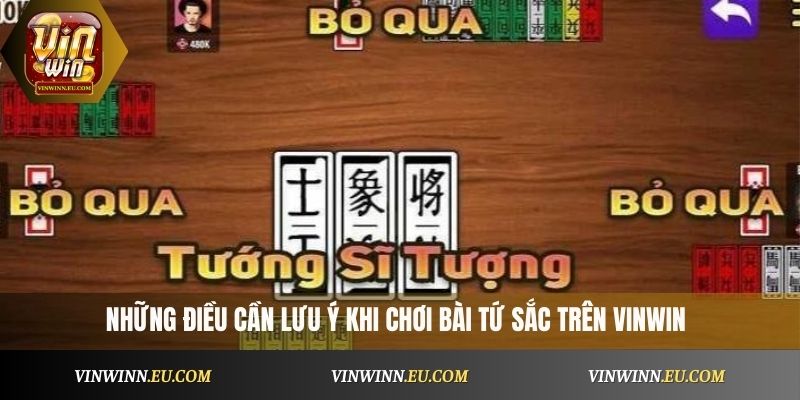 Những điều cần lưu ý khi chơi Bài Tứ Sắc trên Vinwin