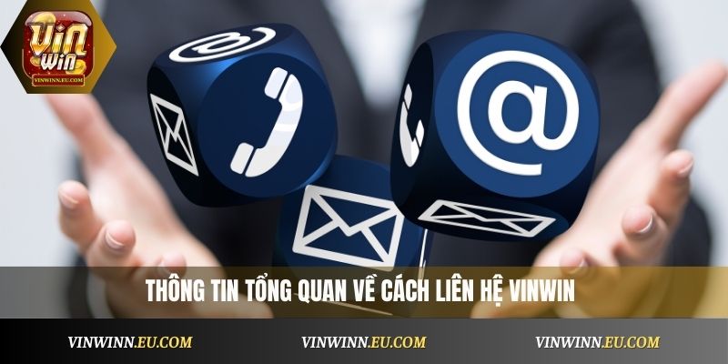 Thông tin tổng quan về cách liên hệ VinWin